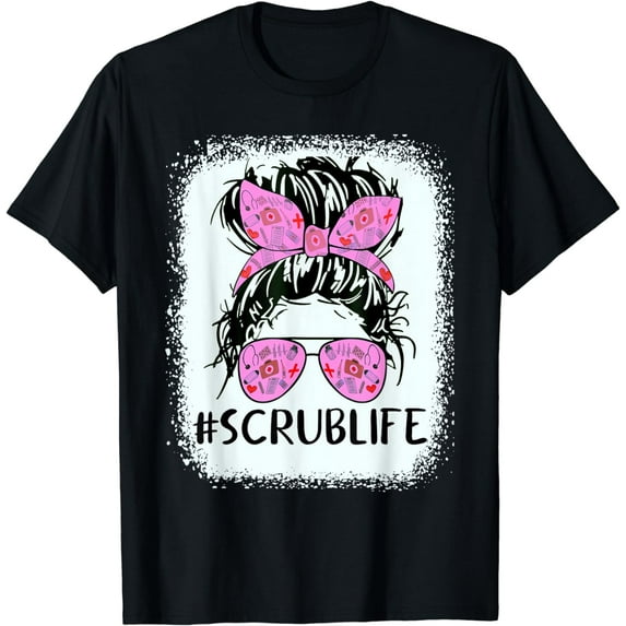 Cute Messy Hair Woman Bun Stethoscope Scrub Life Nurse T-Shirt