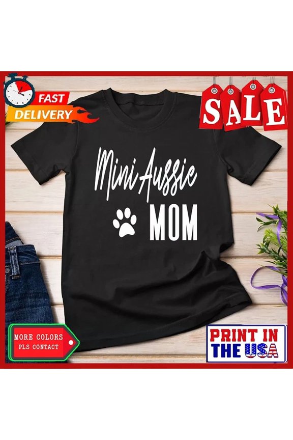 Cute Mini Aussie Mom Australian Shepherd Dog Mama Pet Gift T-Shirt