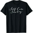 thumbnail image 1 of Cute Minimalist Self Care Sunday Simple Message Big Meaning T-Shirt, 1 of 2