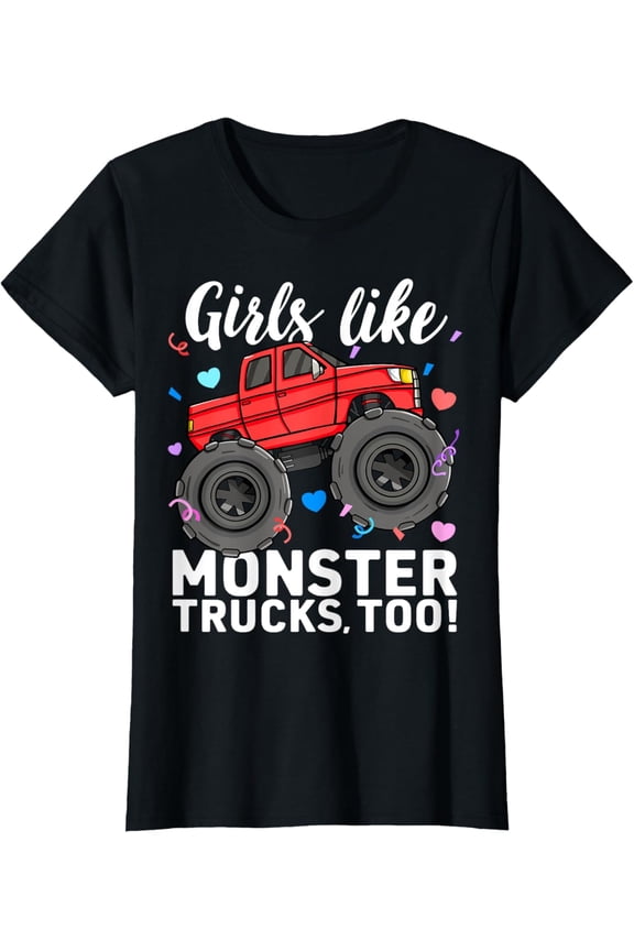 Cute Monster Truck Girls Like Monster Trucks Too Kids Womens T-Shirt