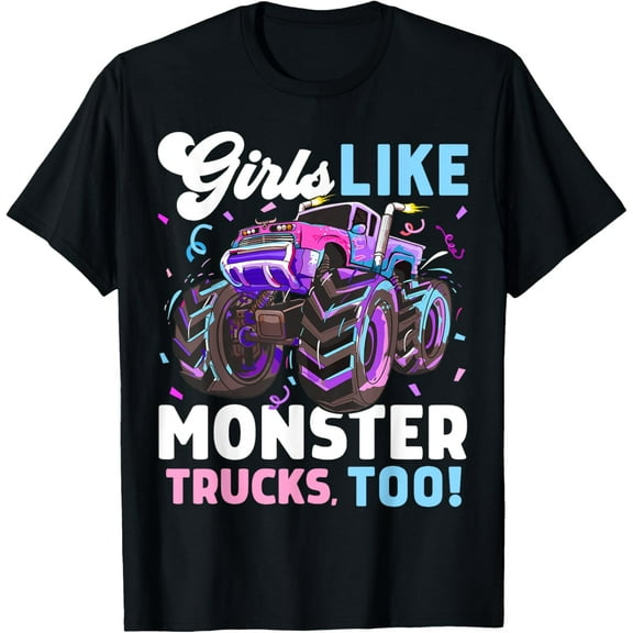 Cute Monster Truck Girls Like Monster Trucks Too T-Shirt