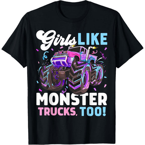 Cute Monster Truck Girls Like Monster Trucks Too T-Shirt