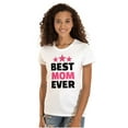 thumbnail image 1 of Cute Mothers Day Best Mom Ever Mommy Womens Slim Fit Graphic Tee Brisco Brands S, 1 of 5