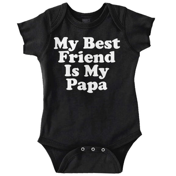 Cute My Best Friend Is My Papa Romper Boys or Girls Infant Baby Brisco Brands 6M