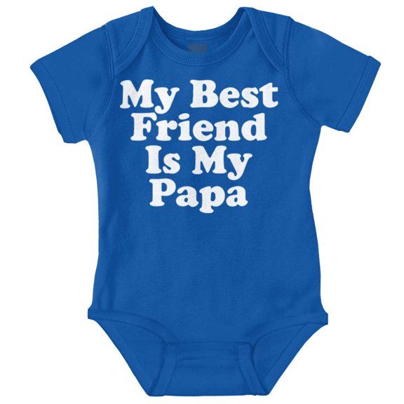 Cute My Best Friend Is My Papa Romper Boys or Girls Infant Baby Brisco Brands NB