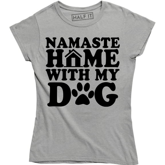 Cute Namaste Home With My Dog - Puppy Owner Women's T-Shirt