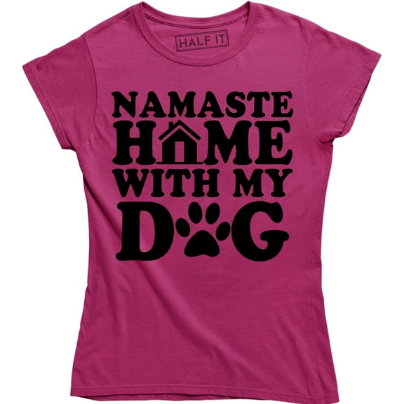 Cute Namaste Home With My Dog - Puppy Owner Women's T-Shirt