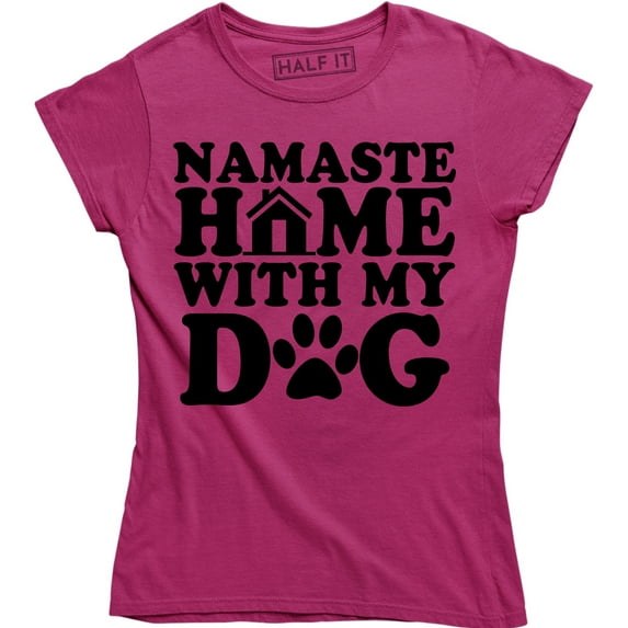Cute Namaste Home With My Dog - Puppy Owner Women's T-Shirt