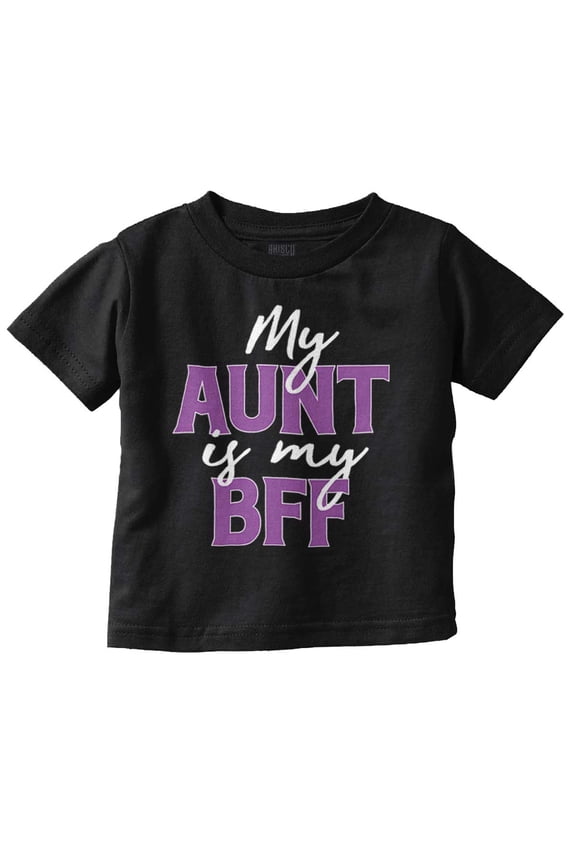 Cute Niece Aunt BFF Best Auntie Ever Toddler Boy Girl T Shirt Infant Toddler Brisco Brands 4T