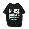 thumbnail image 1 of Cute Nurse Life T-Shirt Women Nurse In Progress Please Wait Graphics Nurse Week Casual Short Sleeve Shirts Summer Tops Gift Tee Black Large, 1 of 3