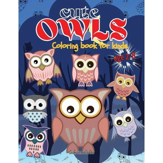Cute Owls coloring book: Owl coloring book for kids, Toddlers, Girls and Boys, Activity Workbook for kinds, Easy to colo, (Paperback)