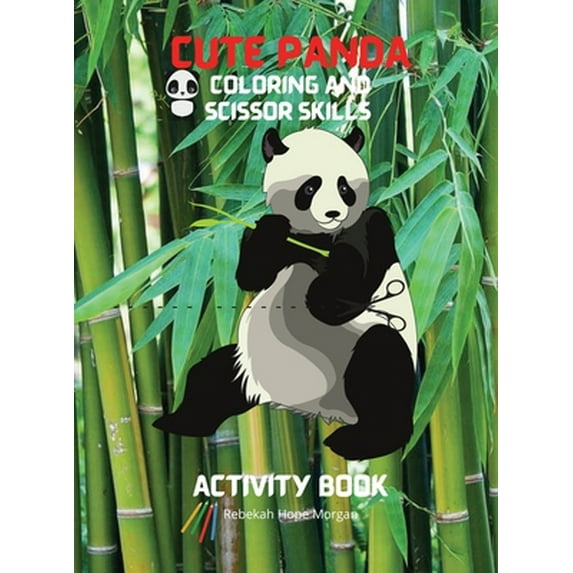 Pre-Owned Cute Panda Coloring and Scissor Skills Activity Book: Children Activity Book for Boys and Girls Ages 3-8 with Super Cute Panda Bear - A Super cool Gif (Hardcover) 1188177435 9781188177432