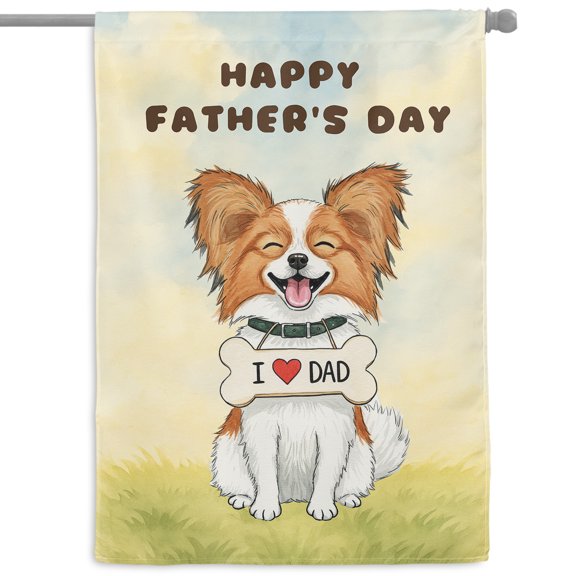 Cute Papillon Loves Dad Happy Father's Day House Flag 28x40in Double Sided Pap Butterfly Dog Lover Outdoor Decor - 12008