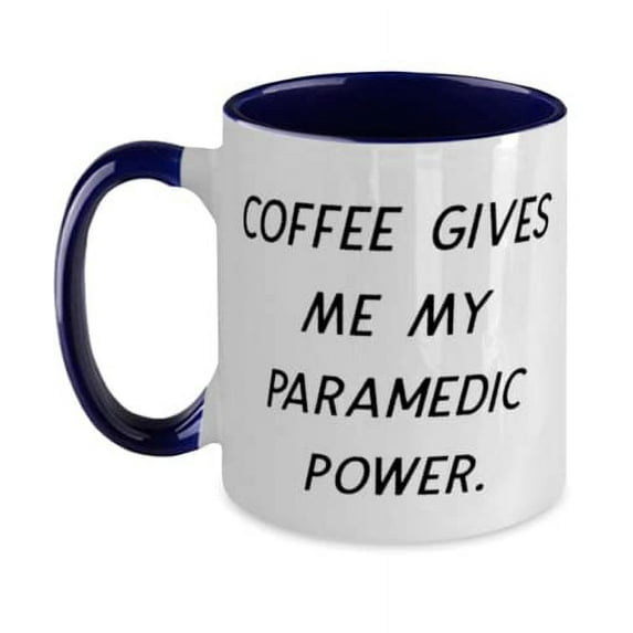 Cute Paramedic Gifts, Coffee Gives Me My Paramedic Power, Motivational Two Tone 11oz Mug For Men Women From Friends