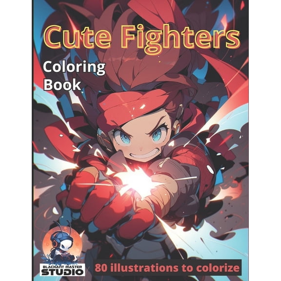 Cute People Cute Fighters: 80 awesome illustrations to colorize, (Paperback)