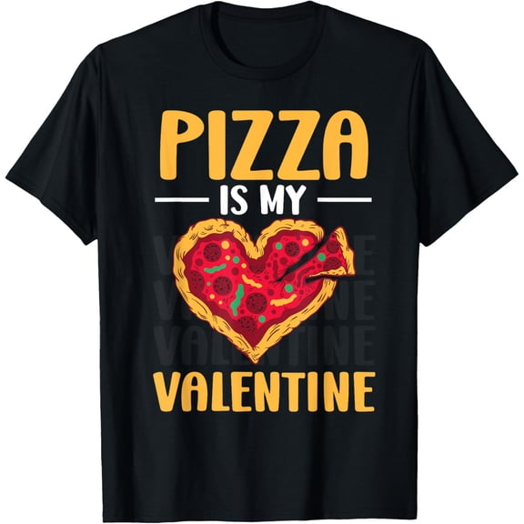 Cute Pizza Is My Valentine Day Heart Funny Pizza Food Lover T-Shirt