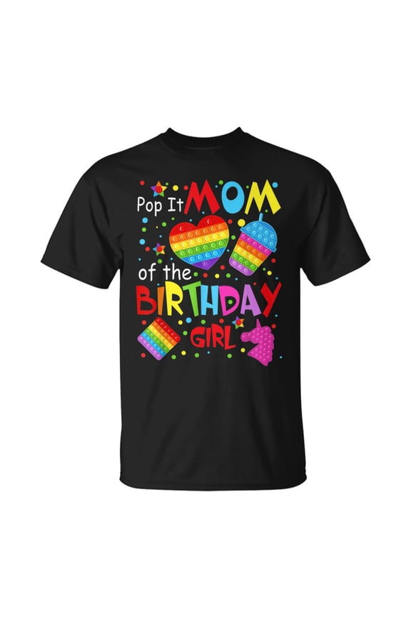 Cute Pop It Mom Of The Birthday Girl Fidget Toy Lovers Unisex TShirt