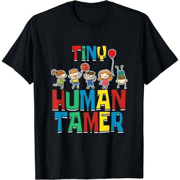Cute Preschool Daycare School Teacher Tiny Human Tamer T-Shirt