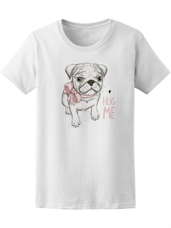 Cute Puppy Pug Hug Me T-Shirt Women -Image by Shutterstock, Female Small