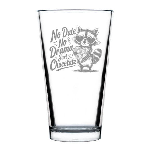 Cute Raccoon Heart Glass, No Date Drama Just Chocolate Pint Hand Engraved Standard 16oz Funny Animal