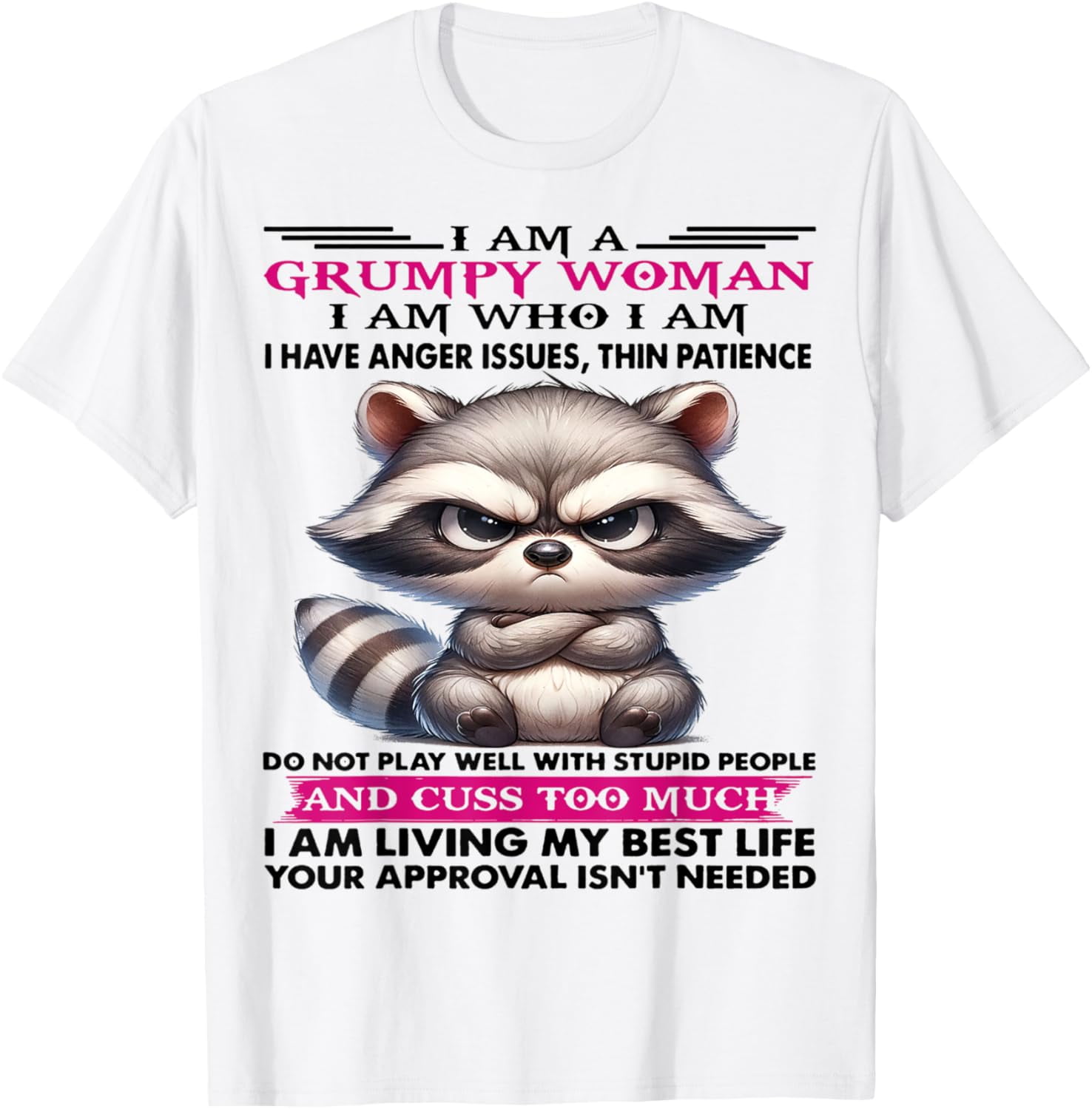 Cute Raccoon I Am A Grumpy Old Woman I Am Who I Am T-Shirt Tops Tee ...