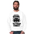 thumbnail image 1 of Cute Raccoon You Going to Finish That Sweatshirt for Men or Women Brisco Brands S, 1 of 6