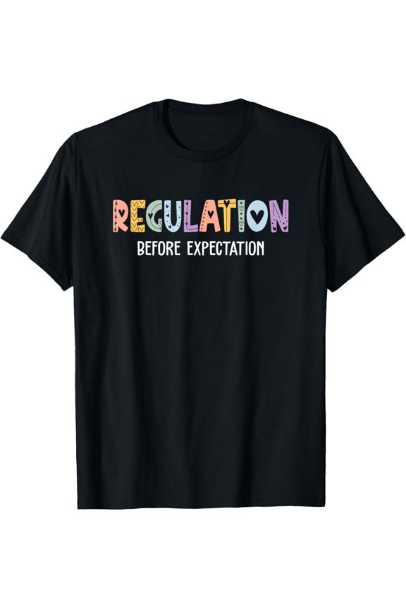 Cute Regulation Before Expectation Cute ABA SLP Therapy T-Shirt