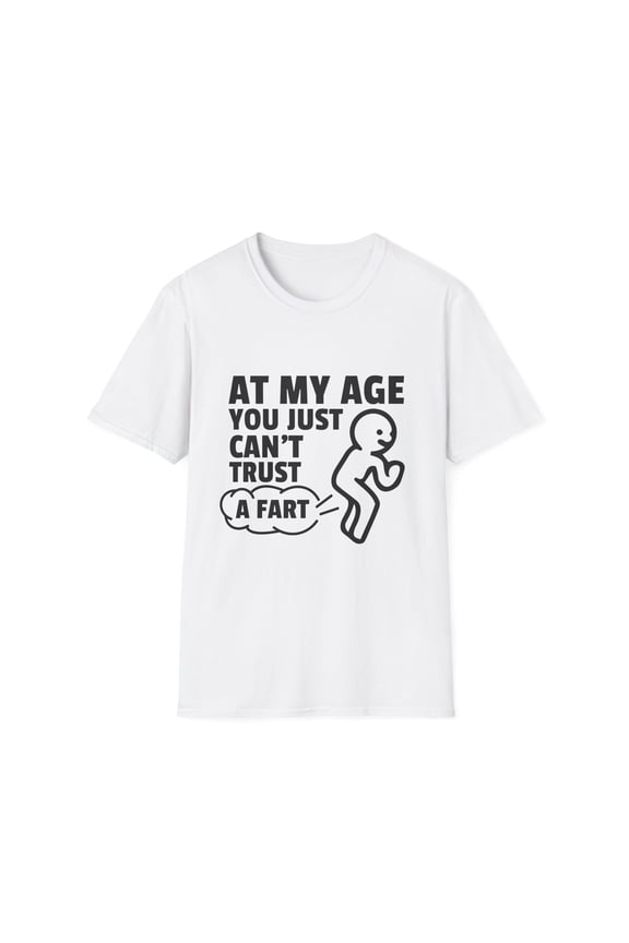 Cute Retired Elderly Senior Citizen Gift Funny At My Age Grandparent Can't Just Fart Men Women Unisex Softstyle T-Shirt