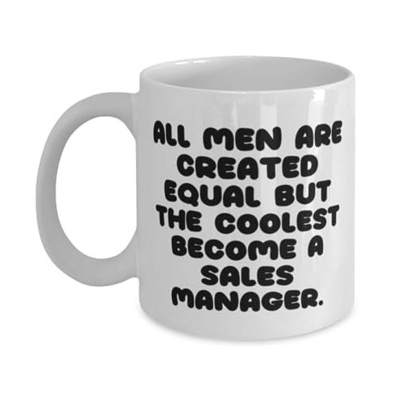 Cute Sales manager 11oz Mug, All Men Are Created Equal but the, Present For Coworkers, Brilliant Gifts From Colleagues, Unique sales manager 11oz mug gift, Coffee mug, Tea cup, Travel mug,