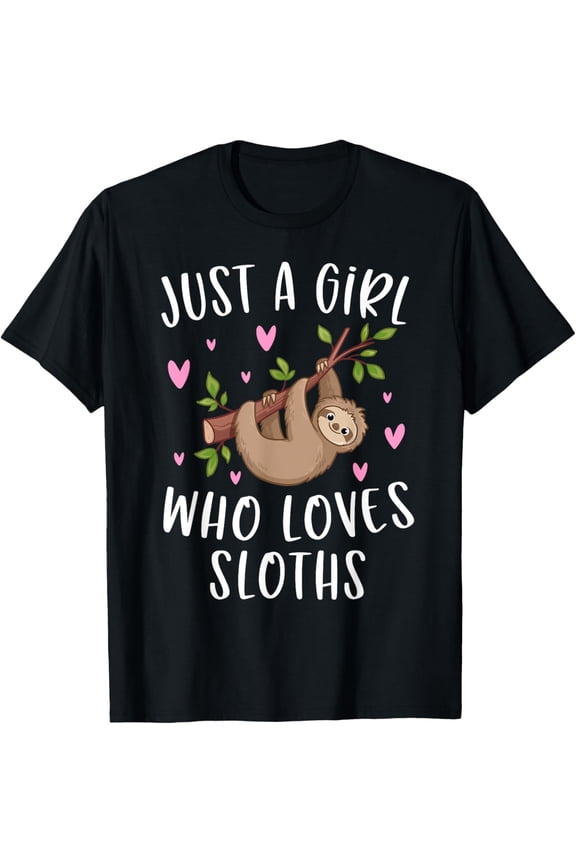 Cute Sloth Shirt For Girls Just A Girl Who Loves Sloths T-Shirt