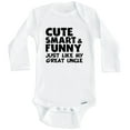 thumbnail image 1 of Cute Smart And Funny Like My Great Uncle Funny One Piece Baby Bodysuit (Long Sleeve), 6-9 Months White, 1 of 1