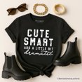 thumbnail image 1 of Cute Smart and a Little Bit Dramatic T-Shirt, Funny Minimalist Tee, 1 of 10