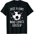 thumbnail image 1 of Cute Soccer Shirt For Girls Just A Girl Who Loves Soccer T-Shirt, 1 of 5