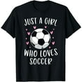 thumbnail image 1 of Cute Soccer Shirt For Girls Just A Girl Who Loves Soccer T-Shirt, 1 of 4