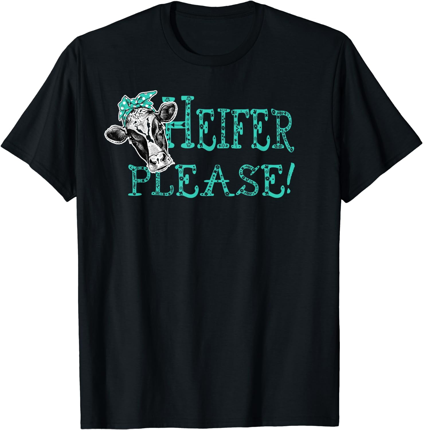 Cute Southern Saying Womens T Shirt Heifer Please Cow Shirt Cute Southern Saying Womens T Shirt Heifer Please Cow Shirt