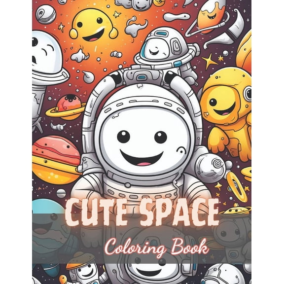 Cute Space Coloring Book for Kids: 100+ New and Exciting Designs (Paperback)