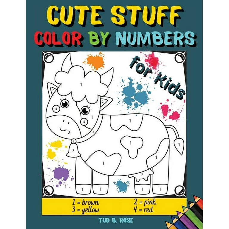 Cute Stuff Color by Numbers for Kids : Fabulous Coloring Book for Kids Ages  4-8/Super Gift for boys and girls/ 70 Designs featuring Kids, Vehicles