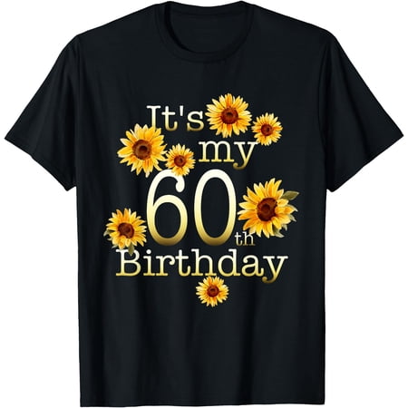 Cute Sunflower Its My 60th Birthday 60 Year Old Birthday T-Shirt