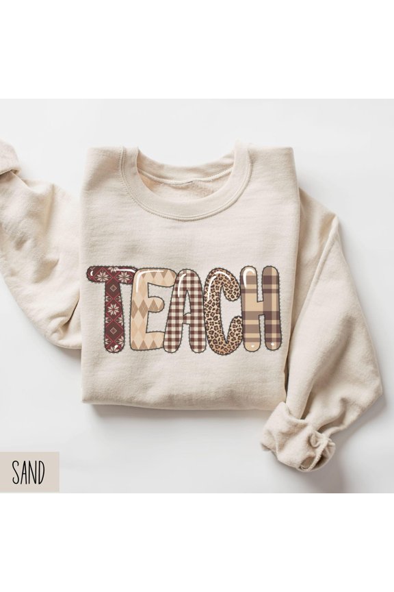 Cute Teach Sweatshirt, Patchwork Teacher Sweater, Teacher, Leopard Teach Shirt, Teacher Appreciate, New Teacher, Fall Teach Shirt All Size S-5Xl