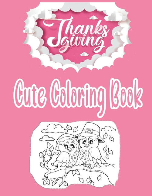 Cute Thanksgiving Coloring Book: Collection of coloring pages for toddlers (Paperback)