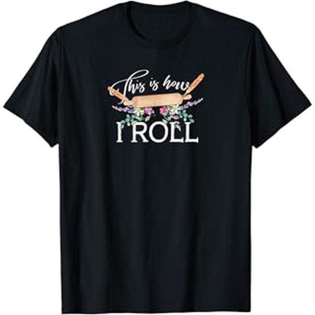 Cute This Is How I Roll Rolling Pin Baking TShirt