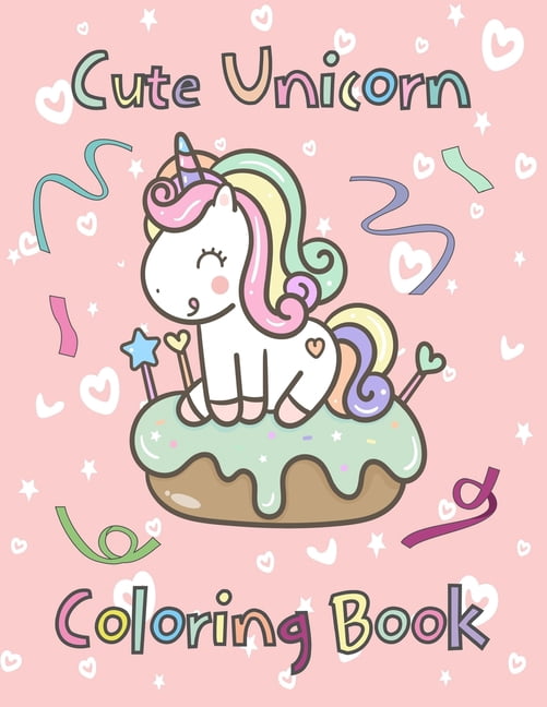 Cute Unicorn Coloring Book: For Kids of All Ages - Walmart.com