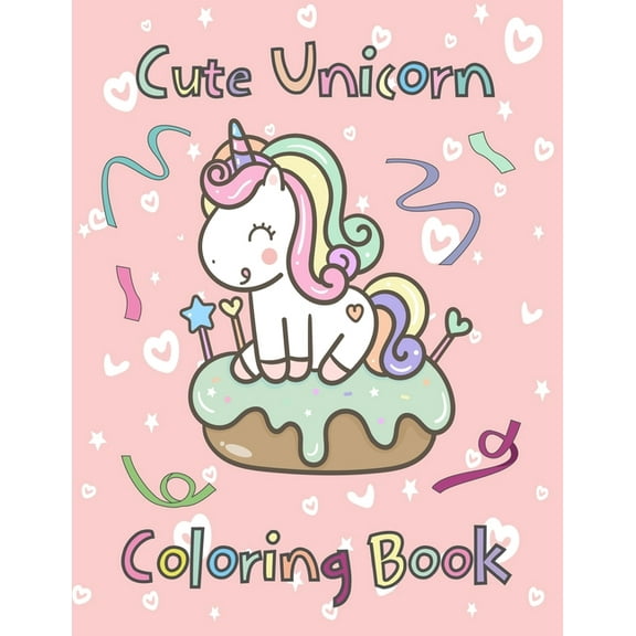 Cute Unicorn Coloring Book: For Kids of All Ages