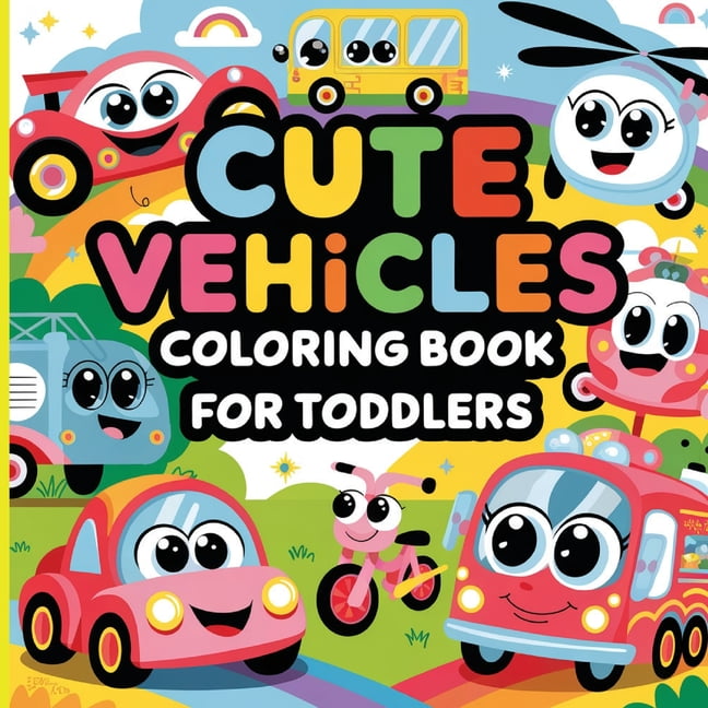 Cute Vehicles Coloring Book for Toddlers: Car Coloring Book for Boys, (Paperback)