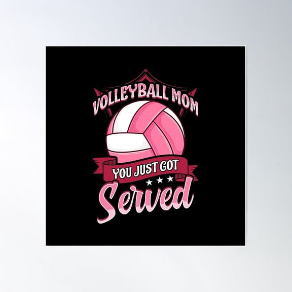Cute Volleyball Mom You Just Got Served Pun Poster Wall Art, Modern Wall Decor For Living Room Bedroom, 8x12 UNFRAMED