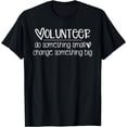 thumbnail image 1 of Cute Volunteer Quote - Big, Change T-Shirt mens t hirt men，black，women，misfits，journey ，boys, 1 of 4