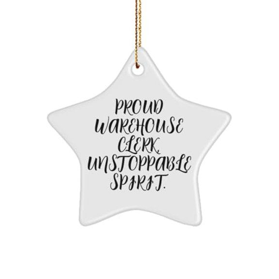 Cute Warehouse Clerk Star Ornament, Proud Warehouse Clerk, Unstoppable Spirit, Present for Friends, Love Gifts from Friends, Birthday Present, Gift Ideas for Birthday, What to get for Birthday, Best