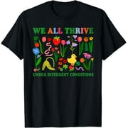 Cute We All Thrive Under Different Conditions Neurodiversity T-Shirt01