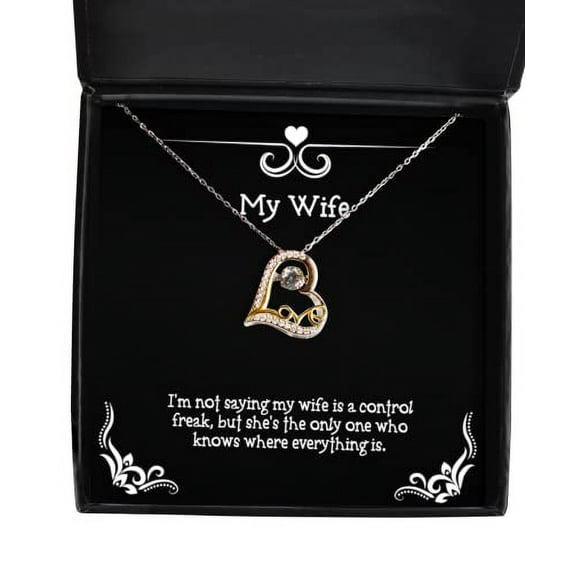 Cute Wife Gifts, I'm not saying my wife is a control freak, but she's, Sarcastic Birthday Love Dancing Necklace Gifts For Wife, Birthday present ideas for girlfriendboyfriend spouse, Creative birthday