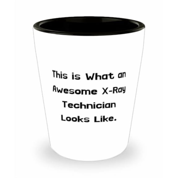 Cute X-ray technician Gifts, This is What an Awesome X-Ray, Birthday Unique Gifts, Shot Glass For X-ray technician from Friends, Xray tech gift ideas, Radiology tech gift ideas, Imaging tech gift